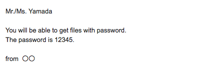 Example: You get password by the Email from sender